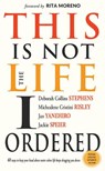 This is Not the Life I Ordered - Deborah Collins (Deborah Collins Stephens) Stephens ; Michealene Cristini (Michealene Cristini Risley) Risley ; Jan (Jan Yanehiro) Yanehiro ; Jackie (Jackie Speier) Speier - 9781573247375