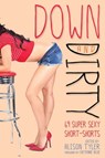 Down and Dirty - Alison (Alison Tyler) Tyler ; Cheyenne (Cheyenne Blue) Blue - 9781573449687
