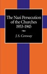 The Nazi Persecution of the Churches, 1933-1945 - J. S. Conway - 9781573830805