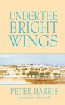 Under the Bright Wings - Peter Harris ; John R. W. Stott - 9781573831888