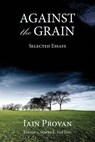 Against the Grain - Iain (Regent College) Provan - 9781573835206