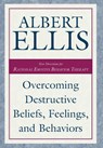 Overcoming Destructive Beliefs, Feelings, and Behaviors - Albert Ellis - 9781573928793