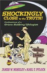 Shockingly Close to the Truth! - James W. Moseley ; Karl T. Pflock - 9781573929912