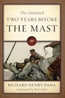 The Annotated Two Years Before the Mast - Richard Henry Dana - 9781574093100