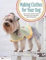 Making Clothes for Your Dog - Tingk Lee - 9781574216103