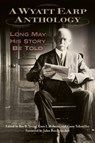 A Wyatt Earp Anthology - Roy B Young ; Gary L Roberts ; Casey Tefertiller - 9781574417739