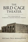 The Bird Cage Theater - Michael Paul Mihaljevich - 9781574419481