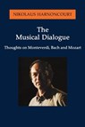 The Musical Dialogue - Nikolaus Harnoncourt - 9781574670233