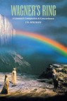 Wagner's Ring - J. K. Holman - 9781574670707