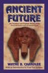 Ancient Future - Wayne B Chandler - 9781574780017