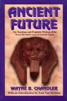 Ancient Future - Wayne B Chandler - 9781574780017