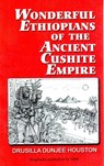 Wonderful Ethiopians of the Ancient Cushite Empire - Drusilla Dunjee Houston - 9781574782134