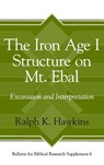 The Iron Age I Structure on Mt. Ebal - Ralph K. Hawkins - 9781575062433