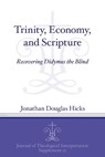 Trinity, Economy, and Scripture - Jonathan Douglas Hicks - 9781575064116
