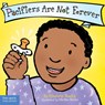 Pacifiers Are Not Forever Board Book - Elizabeth Verdick - 9781575422572