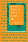 Selected Papers on Fun and Games - Donald E. Knuth - 9781575865843