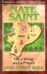 Nate Saint: On a Wing and a Prayer - Janet Benge - 9781576580172