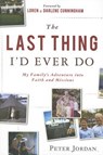 The Last Thing I'd Ever Do: My Family's Adventure Into Faith and Missions - Peter Jordan - 9781576585573