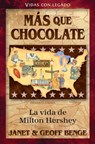 Spanish - Hh - Milton Hershey: Mas Que Chocolate - Janet &. Geoff Benge - 9781576588505