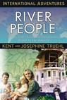 The River People: Taking God's Love and Transforming Power to the Amazon - Kent Truehl - 9781576589403