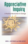 Appreciative Inquiry: A Positive Revolution in Change - David Cooperrider ; Diana Whitney - 9781576753569