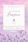Becoming a Woman of Purpose - Cynthia Heald - 9781576838310