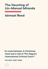 The Haunting of Lin-Manuel Miranda - Ishmael Reed - 9781576879245