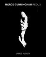 Merce Cunningham Redux - James Klosty - 9781576879429