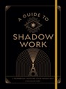 A Guide to Shadow Work - Stephanie Kirby - 9781577153177