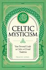 Celtic Mysticism - Tracie Long - 9781577153467