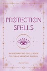 Protection Spells - Aurora Kane - 9781577153894