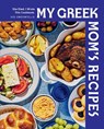 My Greek Mom's Recipes - Gus Constantellis - 9781577157700