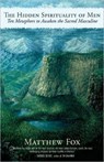 HIDDEN SPIRITUALITY OF MEN - Matthew Fox - 9781577316756