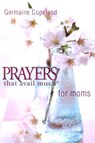 Prayers That Avail Moms P.E. - Germaine Copeland - 9781577946410