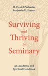 Surviving and Thriving in Seminary - H. Daniel Zacharias - 9781577997788