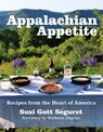 Appalachian Appetite: Recipes from the Heart of America - Susi Gott Séguret - 9781578266579