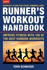 The Runner's Workout Handbook - Terri Schneider - 9781578266975