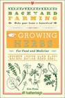 Backyard Farming: Growing Herbs for Food and Medicine - Kim Pezza - 9781578267996