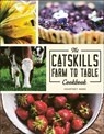 The Catskills Farm to Table Cookbook - Courtney Wade - 9781578268436