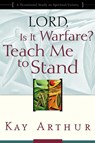 Lord, is it Warfare? Teach Me to Stand - Kay Arthur - 9781578564422