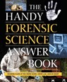 The Handy Forensic Science Answer Book - Patricia Barnes-Svarney ; Thomas E. Svarney - 9781578596218