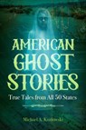American Ghost Stories - Michael A. Kozlowski - 9781578597994