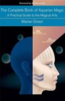 The Complete Book of Aquarian Magic - GREEN,  Marian - 9781578635832