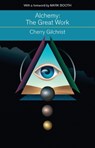 Alchemy--The Great Work: A History and Evaluation of the Western Hermetic Tradition - Cherry Gilchrist - 9781578635856