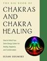 The Big Book of Chakras and Chakra Healing - Susan Shumsky - 9781578636716