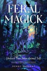 Feral Magick - Denny Sargent - 9781578638512