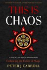 This Is Chaos: Embracing the Future of Magic - Peter J. Carroll - 9781578638734