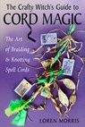 The Crafty Witch's Guide to Cord Magic - Loren Morris - 9781578639199