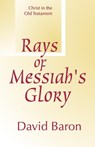 Rays of Messiah's Glory - David Baron - 9781579106515