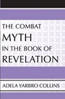 The Combat Myth in the Book of Revelation - Adela Yarbro Collins - 9781579107161